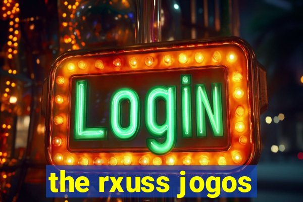 the rxuss jogos